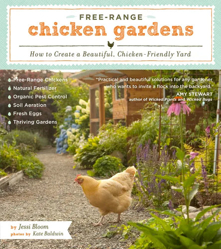 Free-Range Chicken Gardens: How to Create a Beautiful, Chicken-Friendly Yard - Paperback