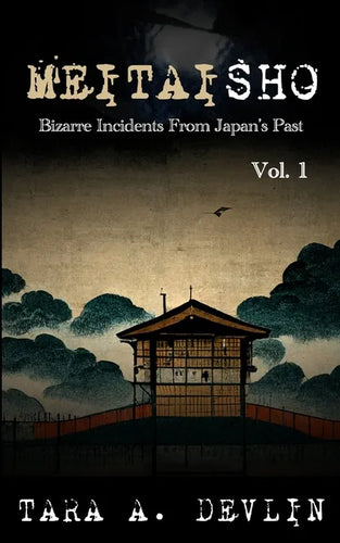 Meitaisho: Bizarre Incidents From Japan's Past: Volume One - Paperback