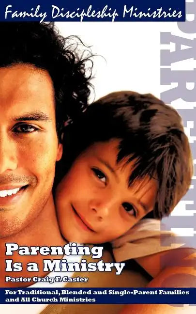 Parenting Is a Ministry - Paperback