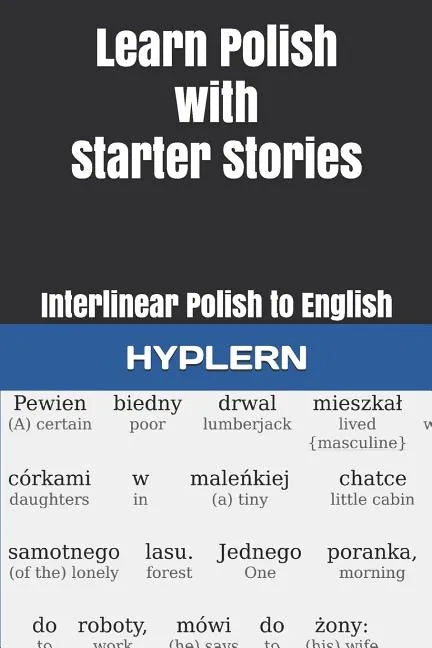 Learn Polish with Starter Stories: Interlinear Polish to English - Paperback