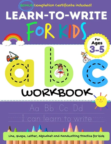 Learn to Write For Kids ABC Workbook: A Workbook For Kids to Practice Pen Control, Line Tracing, Letters, Shapes and More! (ABC Activity Book) - Paperback