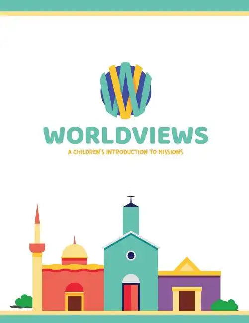 WorldViews: A Children's Introduction to Missions - Paperback