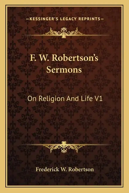 F. W. Robertson's Sermons: On Religion and Life V1 - Paperback