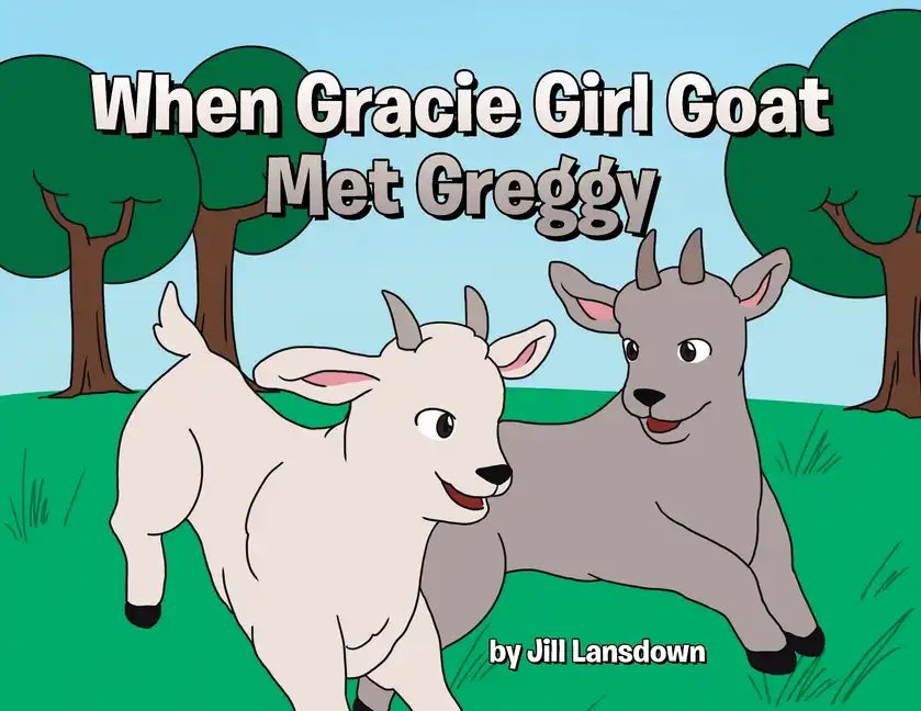 When Gracie Girl Goat Met Greggy - Paperback