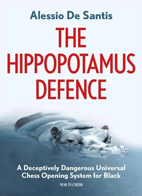 The Hippopotamus Defence: A Deceptively Dangerous Universal Chess Opening System for Black - Paperback