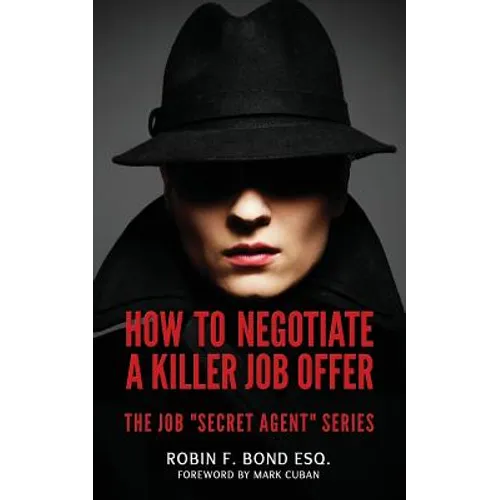 How to Negotiate A Killer Job Offer: The Job 