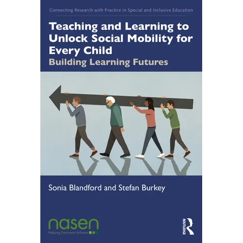 Teaching and Learning to Unlock Social Mobility for Every Child: Building Learning Futures - Paperback