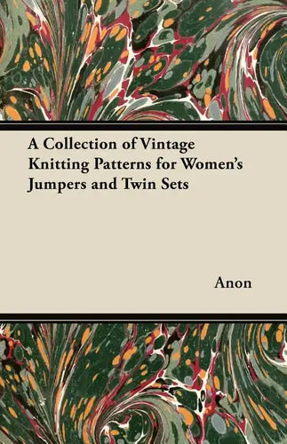 A Collection of Vintage Knitting Patterns for Women's Jumpers and Twin Sets - Paperback