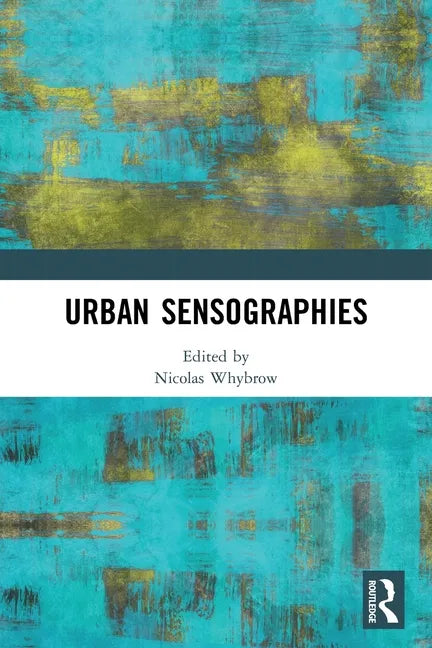 Urban Sensographies - Paperback