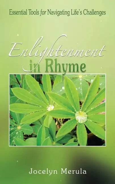 Enlightenment in Rhyme: Essential Tools for Navigating Life's Challenges - Paperback