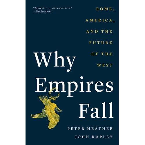 Why Empires Fall: Rome, America, and the Future of the West - Paperback