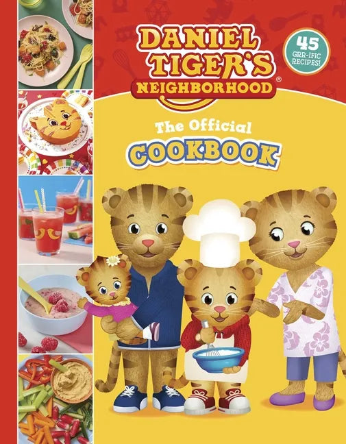 The Official Daniel Tiger Cookbook: 45 Grr-Ific Recipes - Hardcover