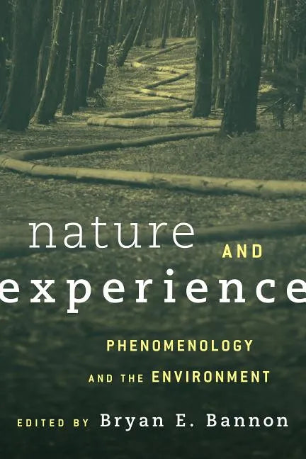 Nature and Experience: Phenomenology and the Environment - Paperback