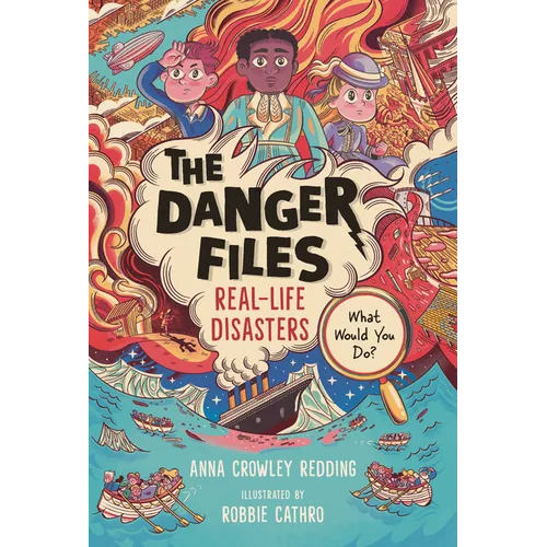 The Danger Files: Real-Life Disasters