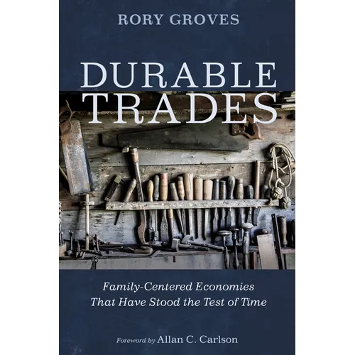 Durable Trades: Family-Centered Economies That Have Stood the Test of Time - Paperback