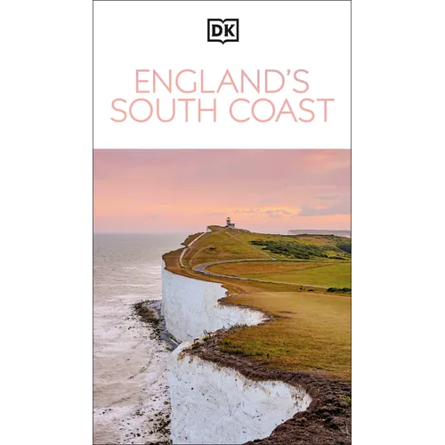 DK England's South Coast: Must-See Sights. Culture & History. Detailed Maps & Tours. Covers London, Cornwall, Kent, & More - Paperback