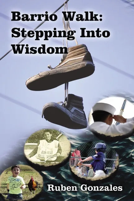 Barrio Walk: Stepping Into Wisdom - Hardcover