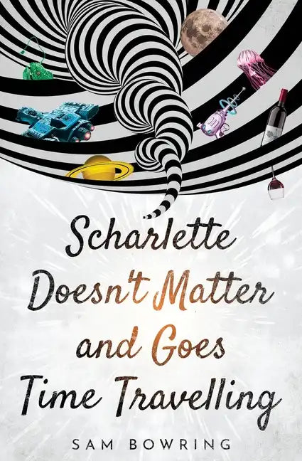 Scharlette Doesn't Matter and Goes Time Travelling - Paperback