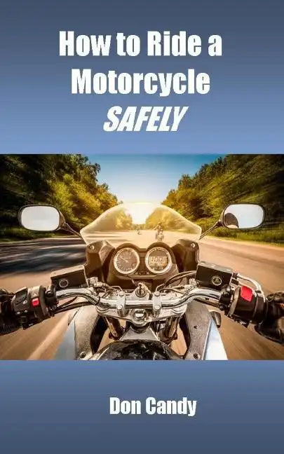 How to Ride a Motorcycle Safely - Paperback