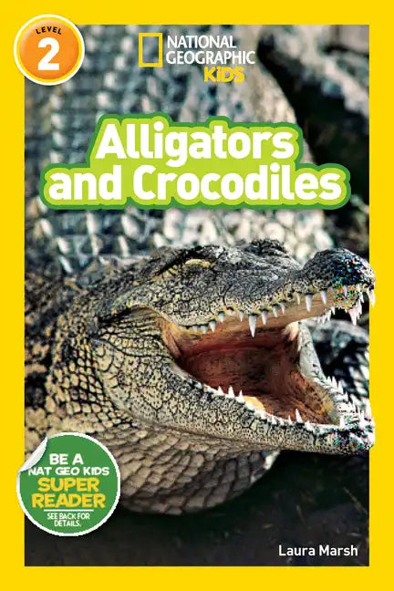Alligators and Crocodiles (National Geographic Kids Readers, Level 2) - Paperback