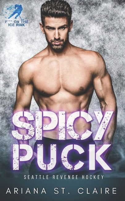 Spicy Puck: A He Falls First For His Coach's Little Sister Romance - Paperback