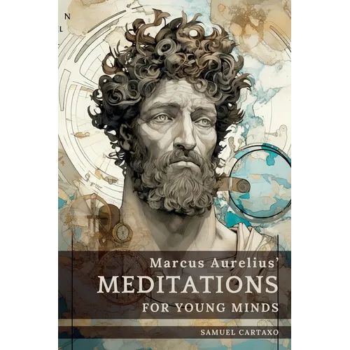Meditations For Young Minds: A Condensed Guide To Wisdom - Paperback