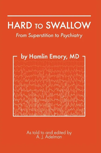 Hard To Swallow: From Superstition to Psychiatry - Hardcover