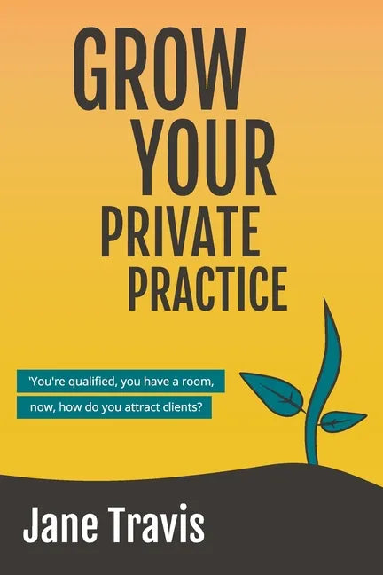 Grow Your Private Practice - Paperback