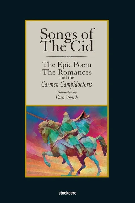 Songs of The Cid - ﻿The Epic Poem the Romances and the Carmen Campidoctori - Paperback