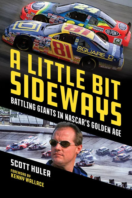 A Little Bit Sideways: Battling Giants in Nascar's Golden Age - Paperback
