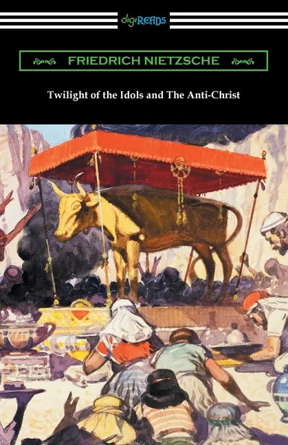 Twilight of the Idols and The Anti-Christ - Paperback