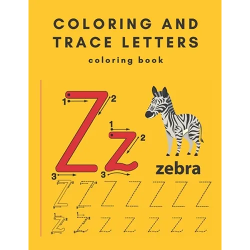 coloring and trace letters coloring book: Trace Letters Workbook-Alphabet, Letters, Handwriting Practice, Tracing Activity Book for Preschool-Kinderga - Paperback
