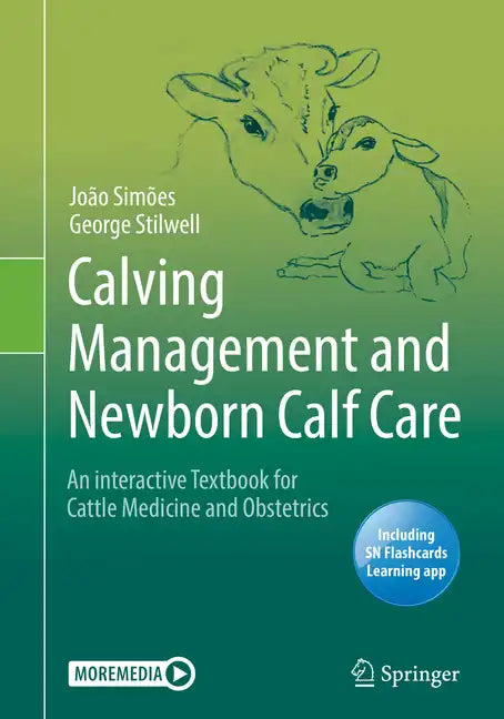 Calving Management and Newborn Calf Care: An Interactive Textbook for Cattle Medicine and Obstetrics - Paperback