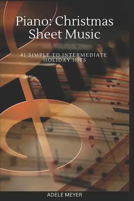Piano: Christmas Sheet Music: 41 Simple to Intermediate Holiday Hits - Paperback