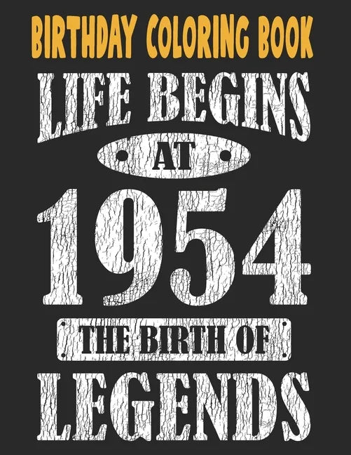 Birthday Coloring Book For Adults Life Begins At 1954 The Birth Of Legends: Easy, Relaxing, Stress Relieving Beautiful Abstract Art Coloring Pages Med - Paperback