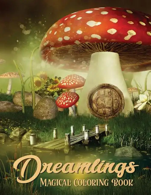 Dreamlings Magical Coloring Book: Adult Coloring Book Wonderful Dreamland A Magical Coloring, Relaxing Fantasy Scenes and Inspiration - Paperback