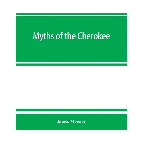 Myths of the Cherokee - Paperback