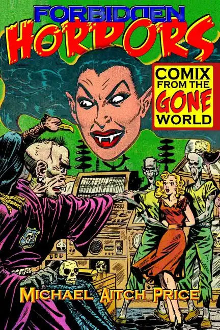 Forbidden Horrors: Comics from the Gone World - Paperback