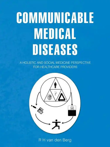Communicable Medical Diseases: A holistic and social medicine perspective for healthcare providers - Paperback