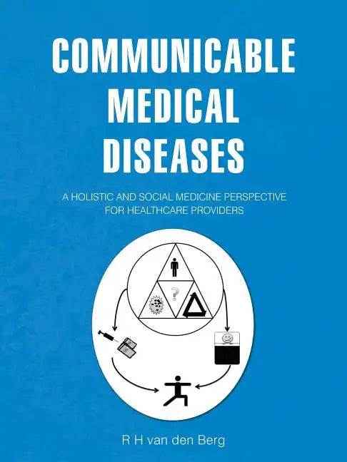 Communicable Medical Diseases: A holistic and social medicine perspective for healthcare providers - Paperback