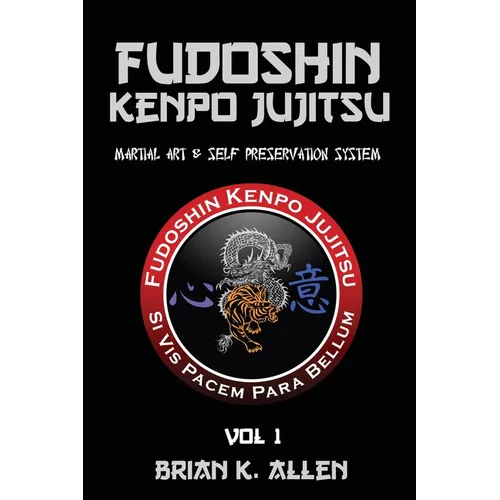 Fudoshin Kenpo Jujitsu: Martial Art & Self Preservation System - Paperback