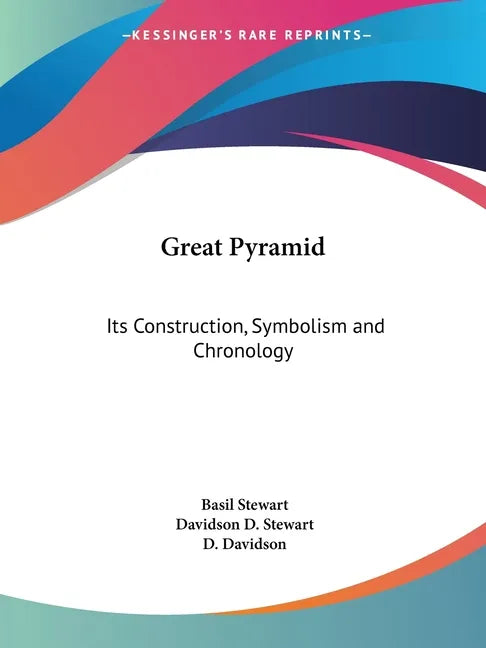 Great Pyramid: Its Construction, Symbolism and Chronology - Paperback