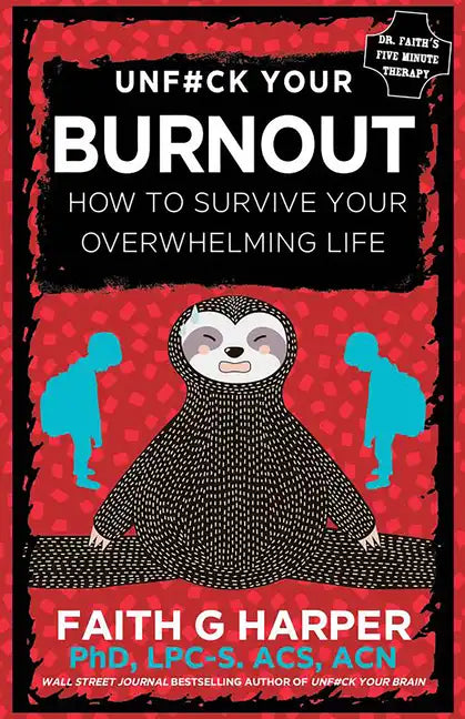 Unfuck Your Burnout: How to Survive Your Overwhelming Life - Paperback