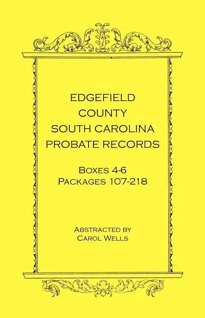 Edgefield County, South Carolina Probate Records, Boxes 4-6, Packages 107-218 - Paperback