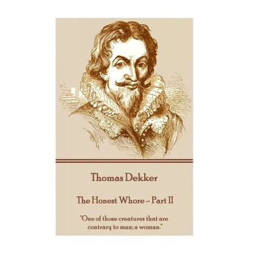 Thomas Dekker - The Honest Whore - Part II: 