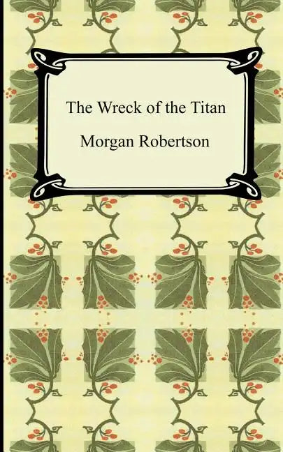 The Wreck of the Titan, or Futility - Paperback