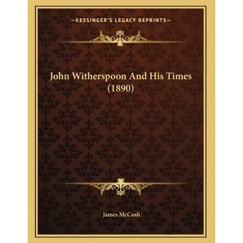 John Witherspoon And His Times (1890) - Paperback