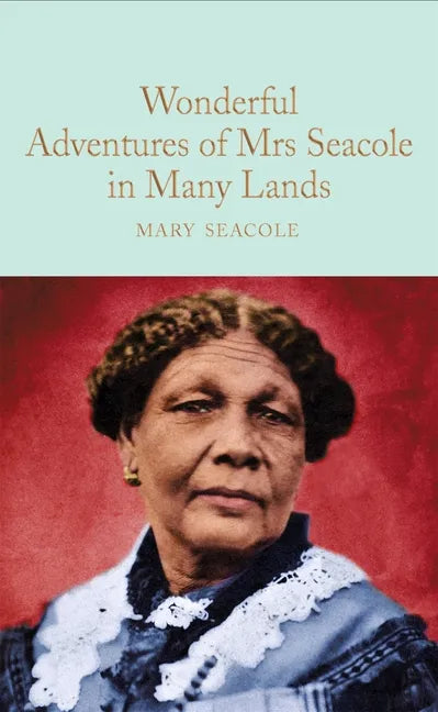 The Wonderful Adventures of Mrs Seacole in Many Lands - Hardcover