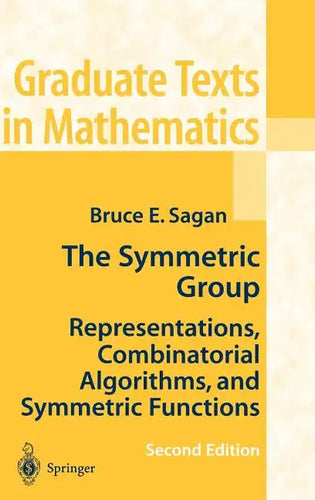 The Symmetric Group: Representations, Combinatorial Algorithms, and Symmetric Functions - Hardcover