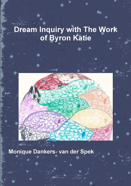 Dream Inquiry with The Work of Byron Katie - Paperback